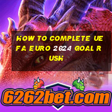 how to complete uefa euro 2024 goal rush