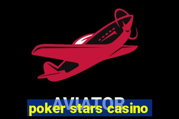 poker stars casino