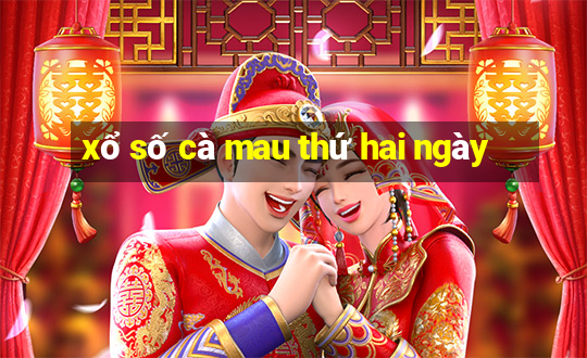 xổ số cà mau thứ hai ngày