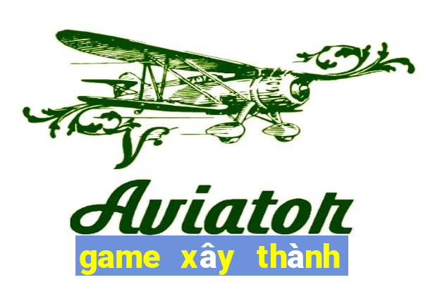 game xây thành đánh trận