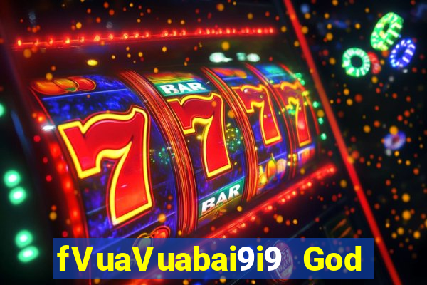 fVuaVuabai9i9 God 28 việt nam