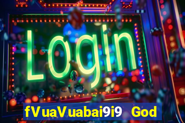 fVuaVuabai9i9 God 28 việt nam