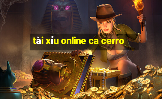 tài xỉu online ca cerro