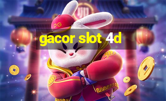 gacor slot 4d