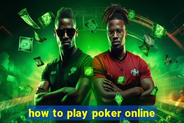 how to play poker online