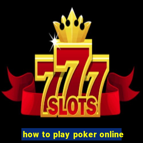 how to play poker online