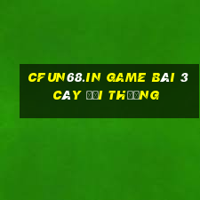 Cfun68.In Game Bài 3 Cây Đổi Thưởng