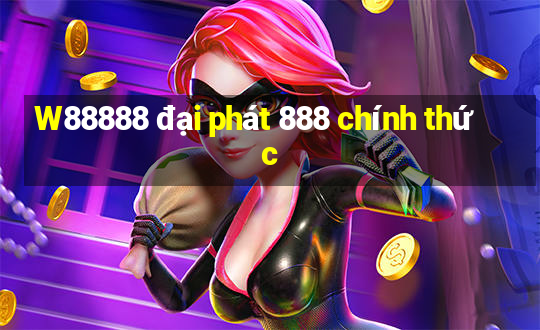 W88888 đại phát 888 chính thức