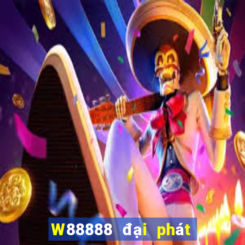 W88888 đại phát 888 chính thức