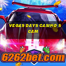 vegas days casino scam