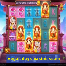 vegas days casino scam