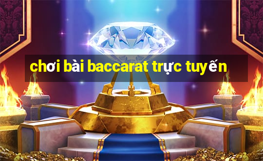 chơi bài baccarat trực tuyến