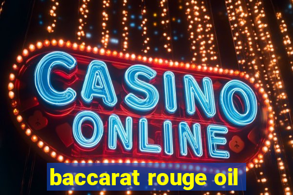 baccarat rouge oil