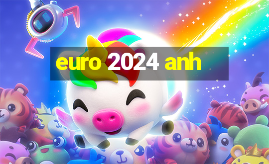 euro 2024 anh