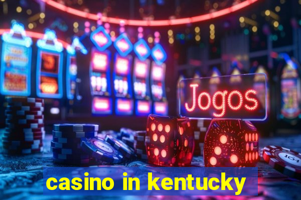 casino in kentucky