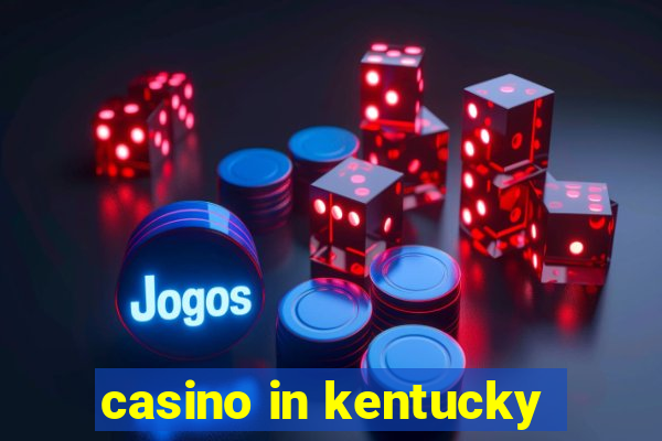 casino in kentucky