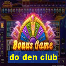 do den club