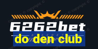 do den club