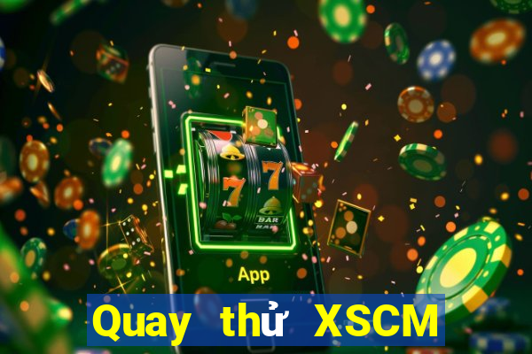 Quay thử XSCM Thứ 5