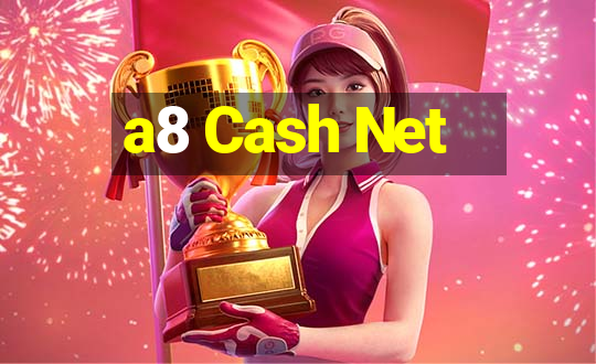 a8 Cash Net