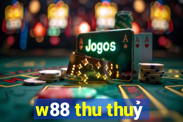 w88 thu thuy