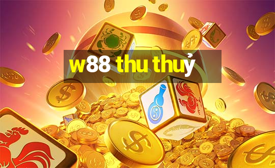 w88 thu thuy