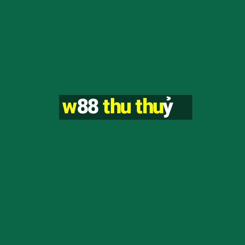 w88 thu thuy