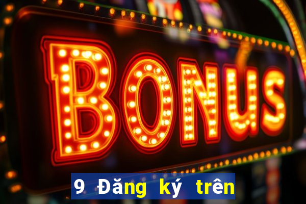 9 Đăng ký trên nền tảng xổ số