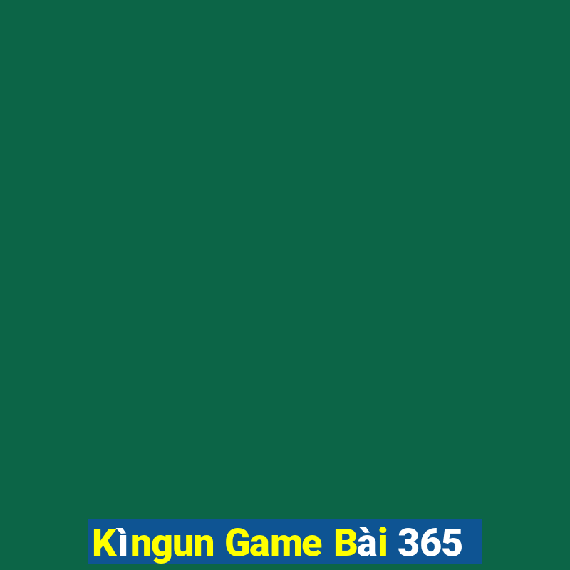 Kìngun Game Bài 365