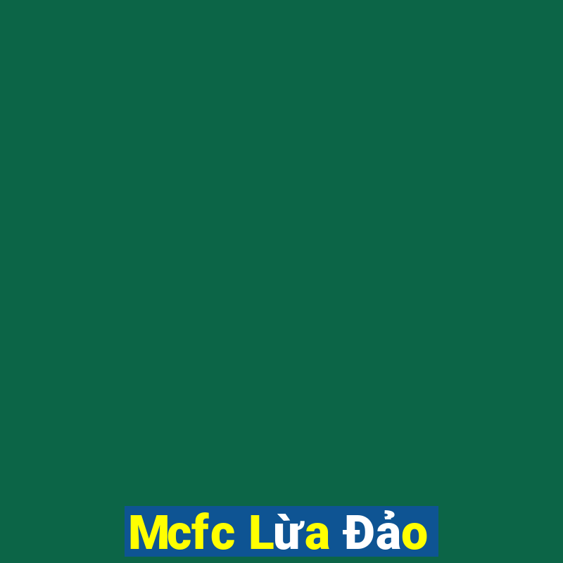 Mcfc Lừa Đảo