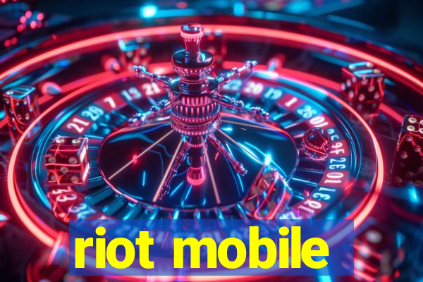 riot mobile