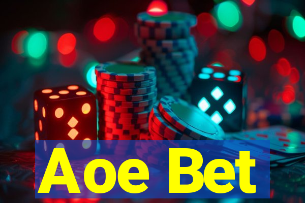 Aoe Bet