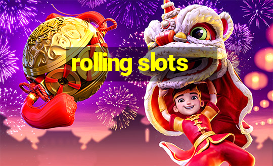 rolling slots