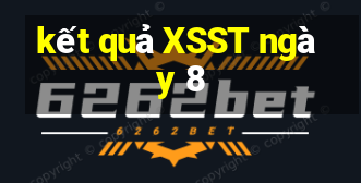 kết quả XSST ngày 8