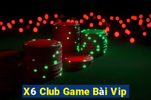 X6 Club Game Bài Vip