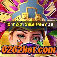 kết quả XSLA ngày 25