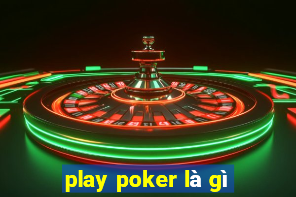 play poker là gì