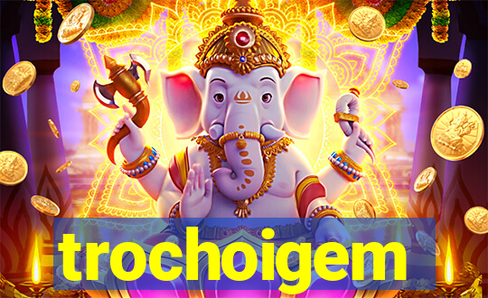 trochoigem