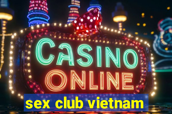 sex club vietnam