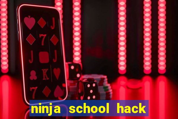 ninja school hack cho pc