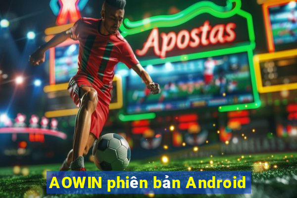 AOWIN phiên bản Android