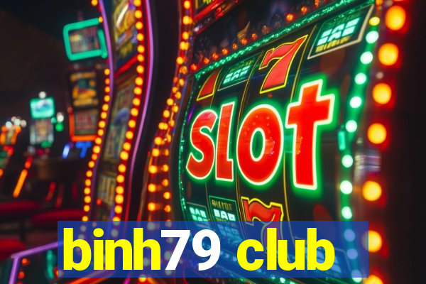 binh79 club