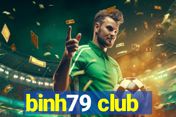 binh79 club