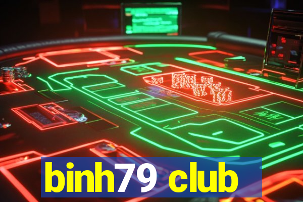 binh79 club