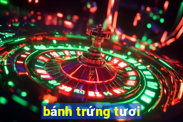 bánh trứng tươi