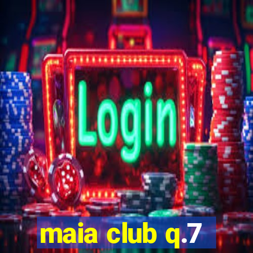 maia club q.7