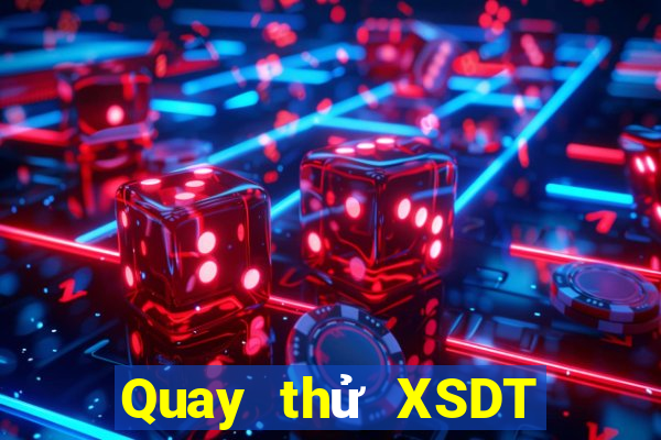 Quay thử XSDT ngày 4