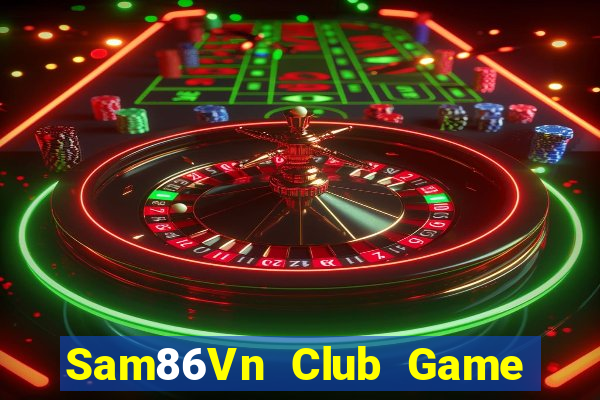 Sam86Vn Club Game Bài Lừa Đảo