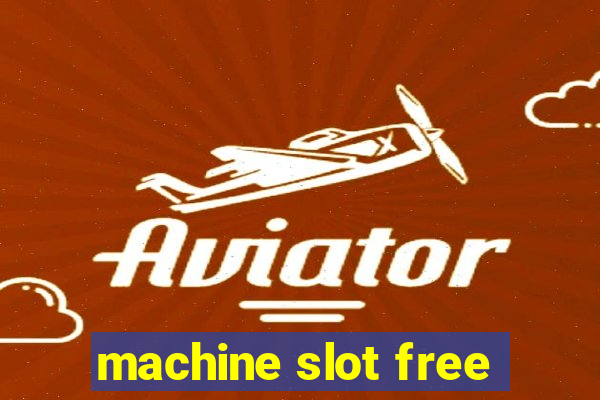 machine slot free