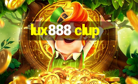 lux888 clup